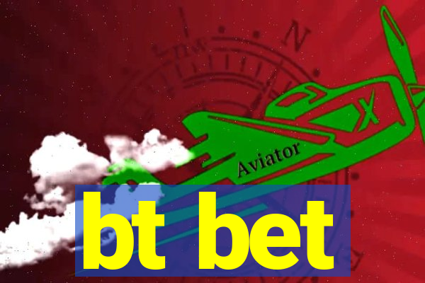 bt bet